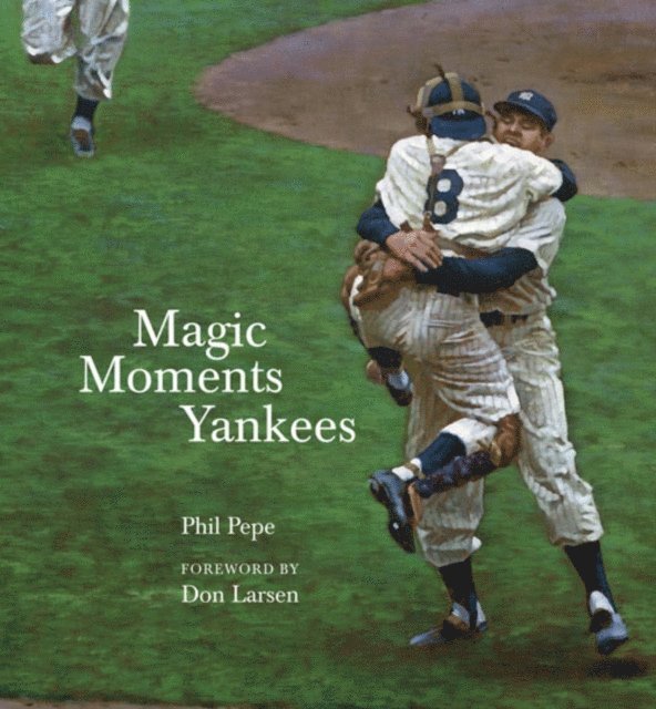 Phil Pepe - Magic Moments Yankees, E-bok