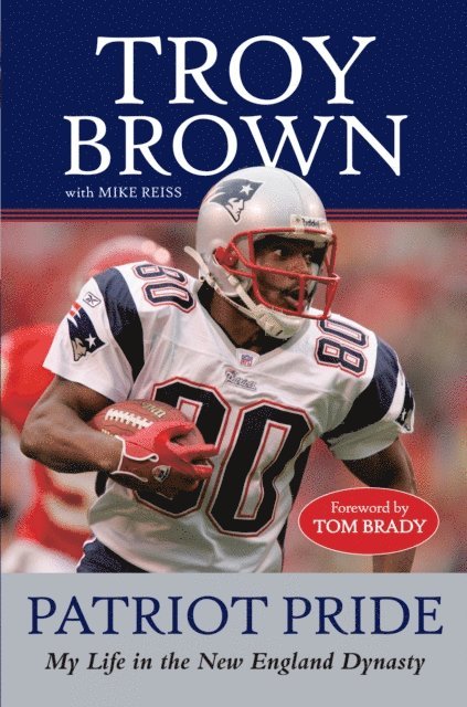 Mike Reiss, Troy Brown - Patriot Pride, E-bok