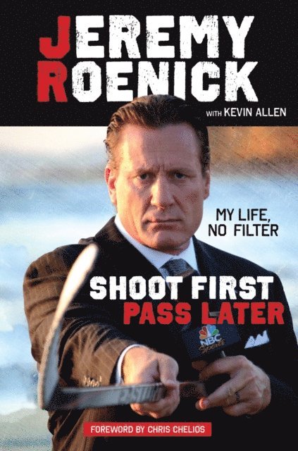 Kevin Allen, Jeremy Roenick - Shoot First, Pass Later, E-bok