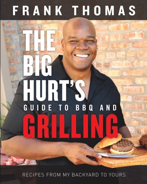 Frank Thomas - Big Hurt's Guide to BBQ and Grilling, E-bok