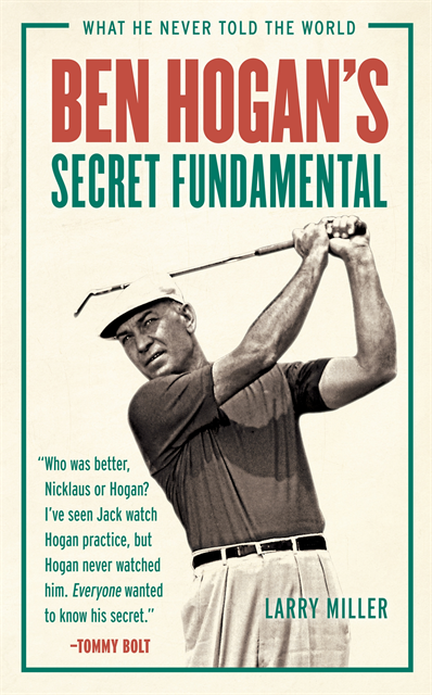 Larry Miller - Ben Hogan's Secret Fundamental, E-bok