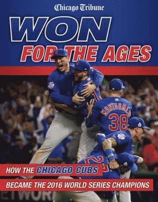 Chicago Tribune - Won for the Ages, E-bok