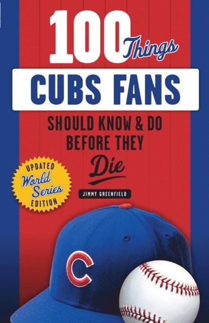 Jimmy Greenfield - 100 Things Cubs Fans Should Know & Do Before They Die, E-bok
