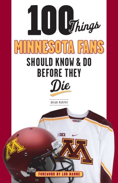 Brian Murphy - 100 Things Minnesota Fans Should Know & Do Before They Die, E-bok
