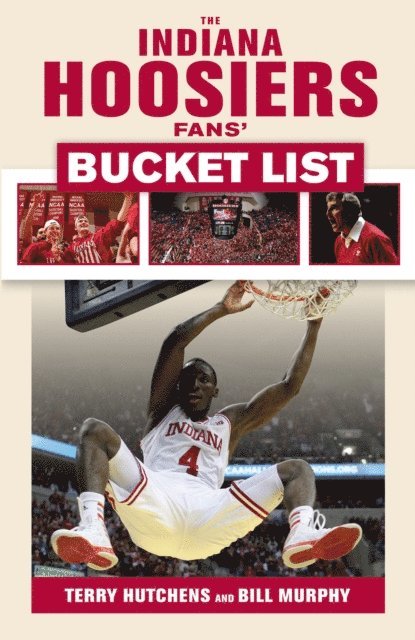 Bill Murphy, Terry Hutchens - Indiana Hoosiers Fans' Bucket List, E-bok