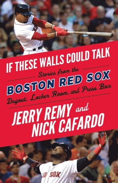 Nick Cafardo, Jerry Remy - If These Walls Could Talk: Boston Red Sox, E-bok. Tillgänglighet: Lägg i varukorg