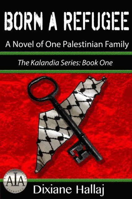 Dixiane Hallaj - Born a Refugee: A Novel of One Palestinian Family, E-bok