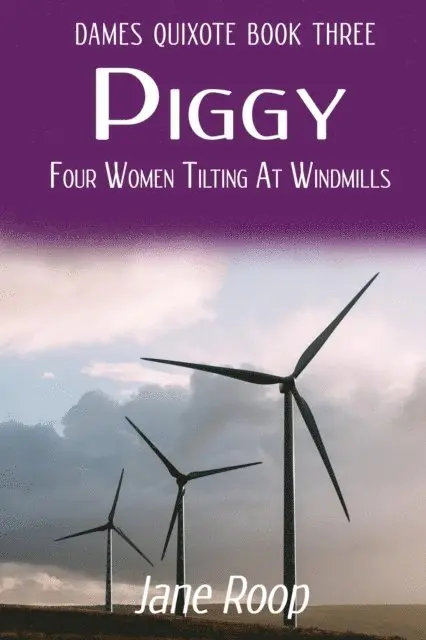 Jane Roop - Piggy: Four Women Tilting at Windmills, E-bok. Tillgänglighet: Lägg i varukorg