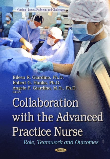 Angelo P. Giardino - Collaboration with the Advanced Practice Nurse: Role, Teamwork and Outcomes, E-bok
