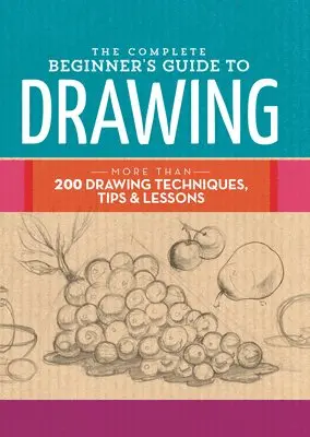 Walter Foster Creative Team - Complete Beginner's Guide to Drawing, Inbunden