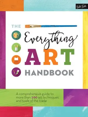 Walter Foster Creative Team - Everything Art Handbook, Inbunden