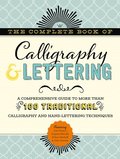 The Complete Book of Calligraphy &; Lettering