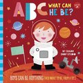 ABC for Me: ABC What Can He Be?: Volume 6