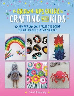 Vicki Manning - The Grown-Up's Guide to Crafting with Kids, Häftad. Tillgänglighet: Tillfälligt slut