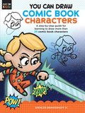 You Can Draw Comic Book Characters: Volume 4