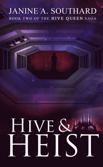 Janine A. Southard - Hive & Heist, E-bok
