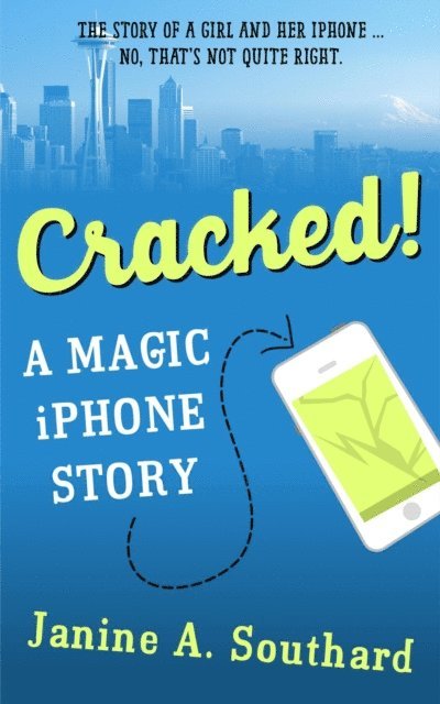 Janine A. Southard - Cracked! A Magic iPhone Story, E-bok