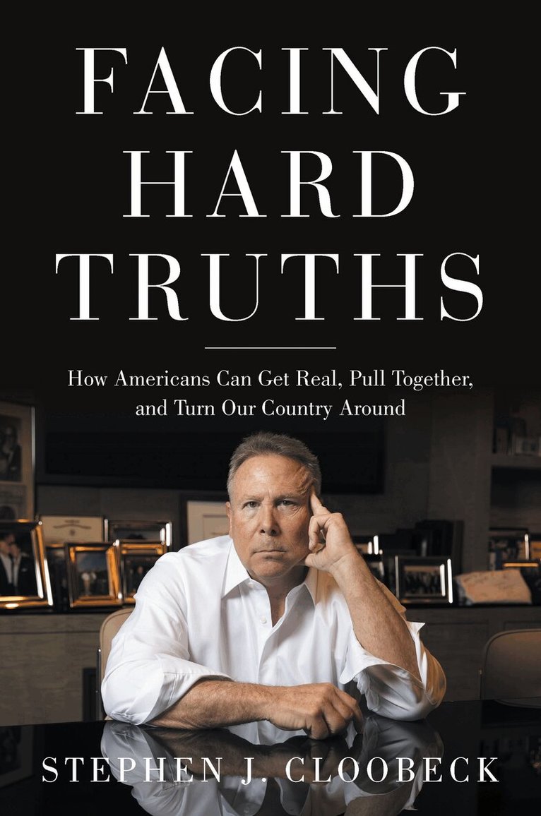 Stephen J. Cloobeck - Facing Hard Truths, Inbunden