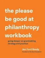 Jen Ford Reedy - Please Be Good at Philanthropy Workbook, Häftad. Tillgänglighet: Lägg i varukorg