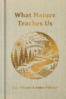 Clay Vilhauer, Amber Vilhauer - What Nature Teaches Us: A Book about Being the Light, Inbunden. Tillgänglighet: Kommande