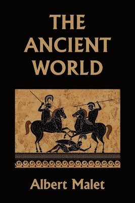 Albert Malet - Ancient World (Yesterday's Classics), Häftad. Tillgänglighet: Lägg i varukorg