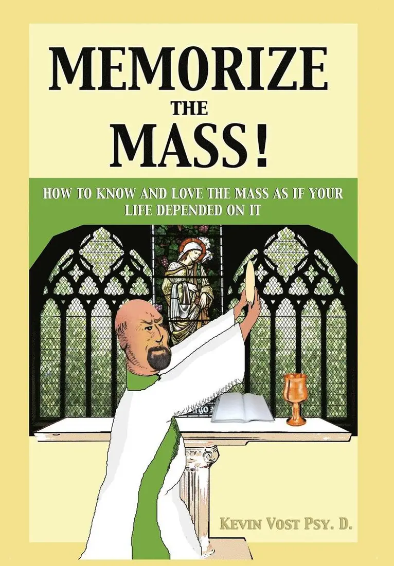 Kevin Vost - Memorize the Mass!, Inbunden. Tillgänglighet: Lägg i varukorg