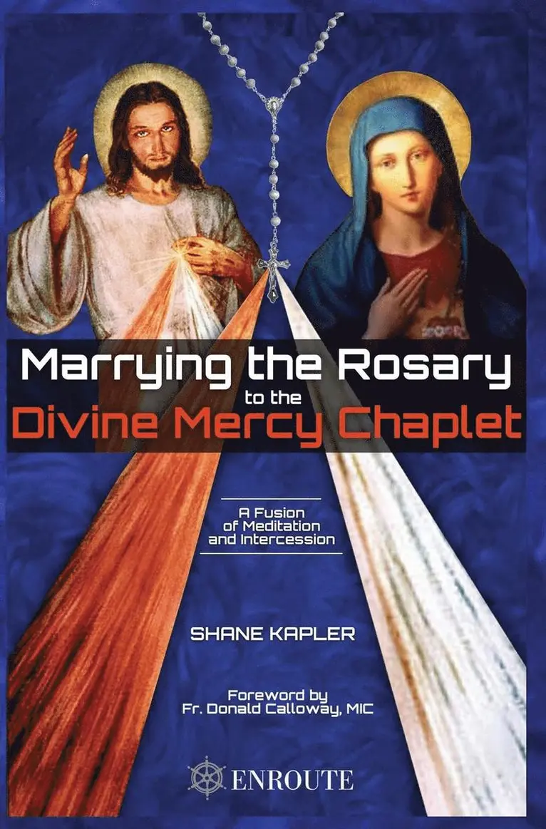 Shane Kapler - Marrying the Rosary to the Divine Mercy Chaplet, Inbunden. Tillgänglighet: Lägg i varukorg