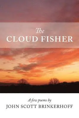 John Scott Brinkerhoff - The Cloud Fisher, Häftad. Tillgänglighet: Lägg i varukorg