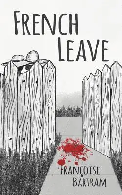 Francoise Bartram - French Leave, Häftad. Tillgänglighet: Lägg i varukorg
