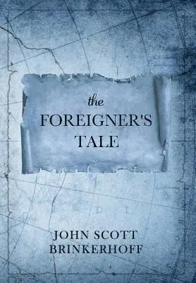 John Scott Brinkerhoff - Foreigner's Tale, Inbunden. Tillgänglighet: Lägg i varukorg