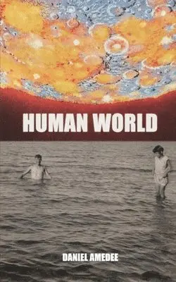Daniel Amedee - Human World, Häftad. Tillgänglighet: Lägg i varukorg