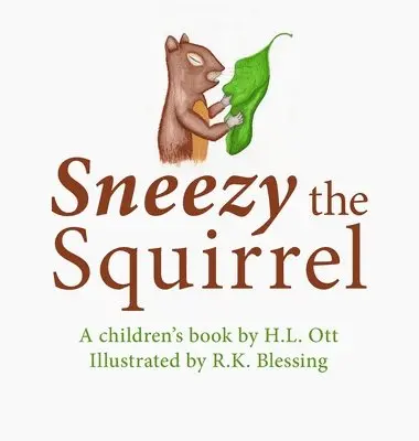 H L Ott - Sneezy the Squirrel, Inbunden. Tillgänglighet: Lägg i varukorg