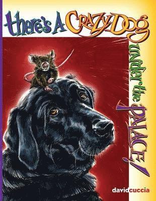David Cuccia - There's a Crazy Dog Under the Palace!, Häftad. Tillgänglighet: Lägg i varukorg