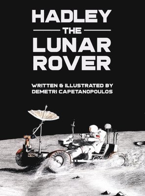 Demetri Capetanopoulos - Hadley the Lunar Rover, Inbunden