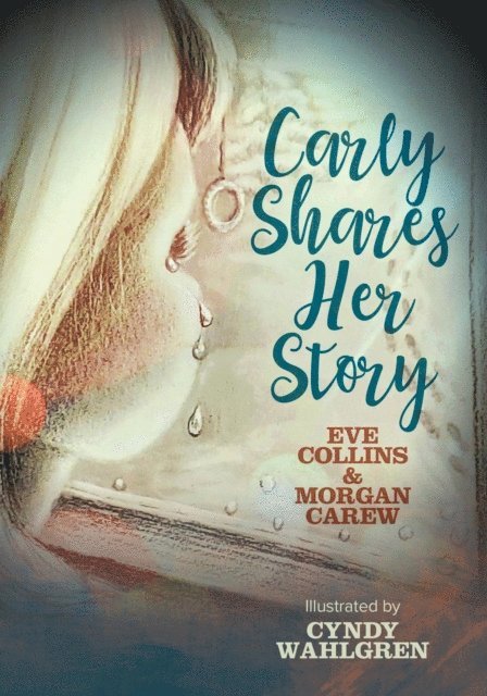 Morgan Carew, Eve Collins - Carly Shares Her Story, E-bok