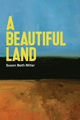 Susan Beth Miller - Beautiful Land, Häftad. Tillgänglighet: Lägg i varukorg