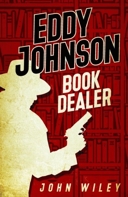 John Wiley - Eddy Johnson, Book Dealer, E-bok