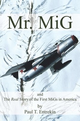 Paul T Entrekin - Mr. MiG, Häftad