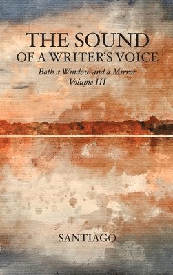 Santiago - Sound of a Writer's Voice, Inbunden