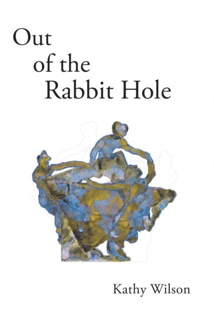 Kathy Wilson - Out of the Rabbit Hole, E-bok