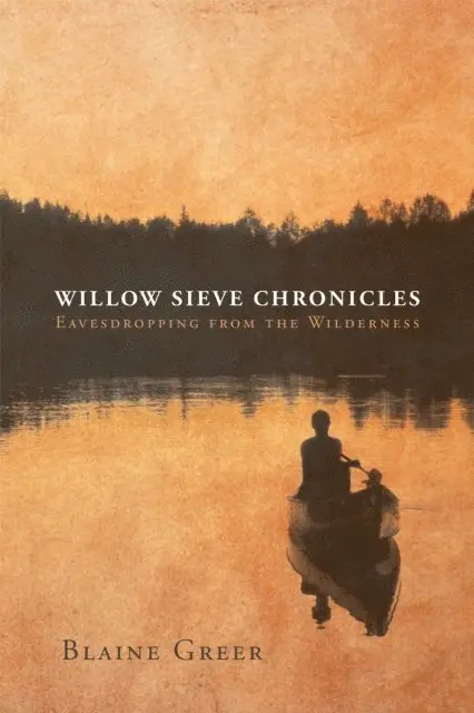 Blaine Greer - Willow Sieve Chronicles-Eavesdropping from the Wilderness, E-bok. Tillgänglighet: Lägg i varukorg