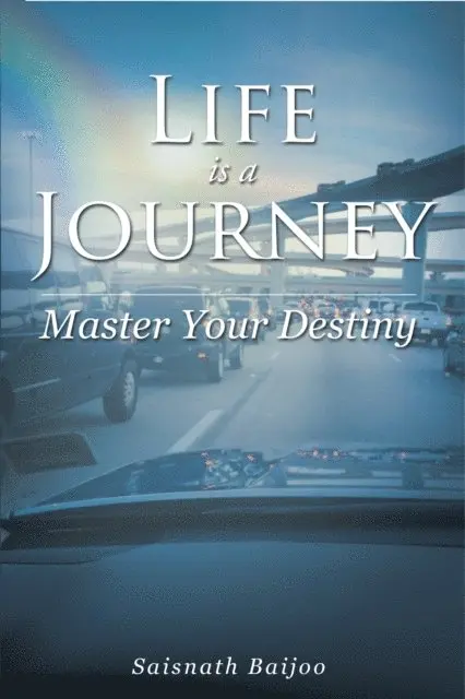 Saisnath Baijoo - Life is a Journey: Master Your Destiny, E-bok. Tillgänglighet: Lägg i varukorg