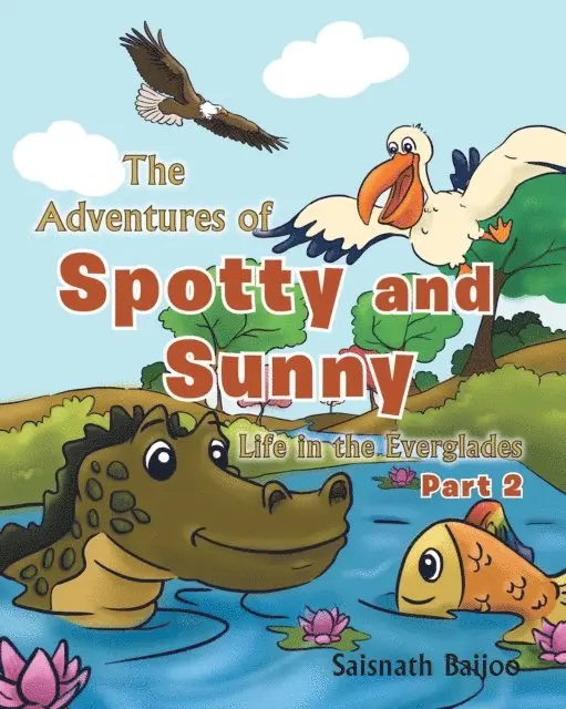 Saisnath Baijoo - Adventures of Spotty and Sunny: Life in the Everglades: Part 2, E-bok. Tillgänglighet: Lägg i varukorg