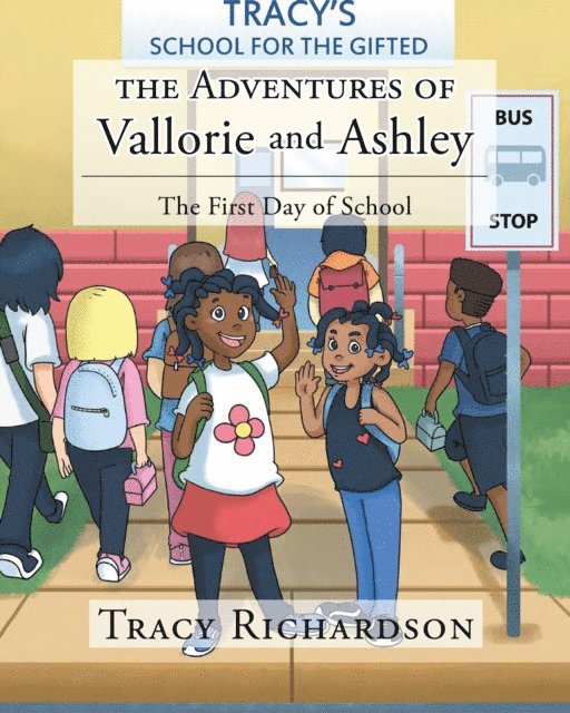 Tracy Richardson - Adventures of Vallorie and Ashley: The First Day of School, E-bok