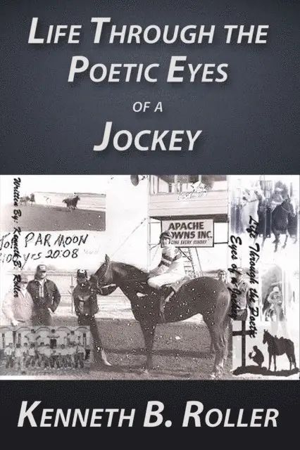 Kenneth B. Roller - Life Through the Poetic Eyes of a Jockey, E-bok. Tillgänglighet: Lägg i varukorg