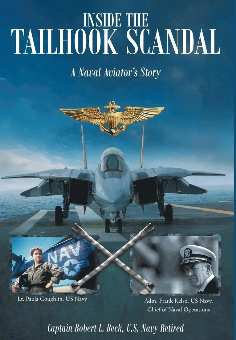 U S Navy Ret Captain Robert L Beck - Inside The Tailhook Scandal, Inbunden. Tillgänglighet: Lägg i varukorg