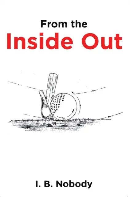 I. B. Nobody - From the Inside Out, E-bok. Tillgänglighet: Lägg i varukorg