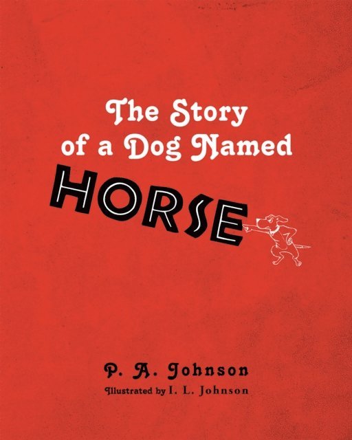 P. A. Johnson - Story of a Dog Named Horse, E-bok