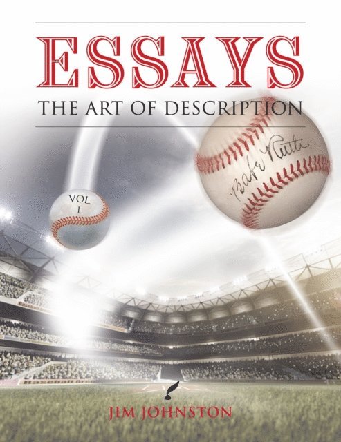 Jim Johnston - Essays The Art of Description: Vol. I, E-bok