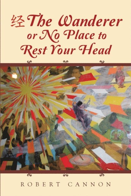 Robert Cannon - Wanderer or No Place to Rest Your Head, E-bok